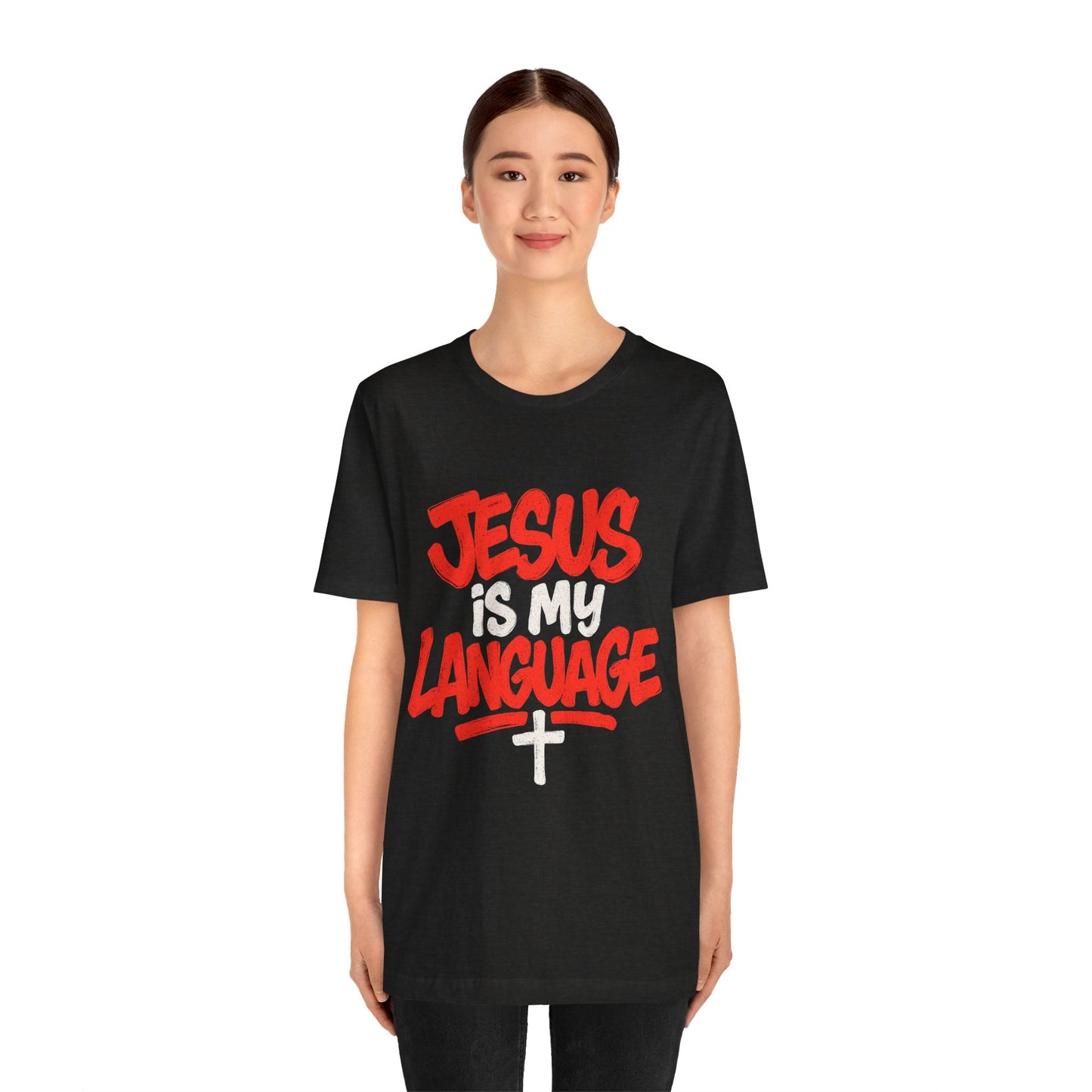 Jesus Is My Language Tee — Christian Faith Graphic T-Shirt