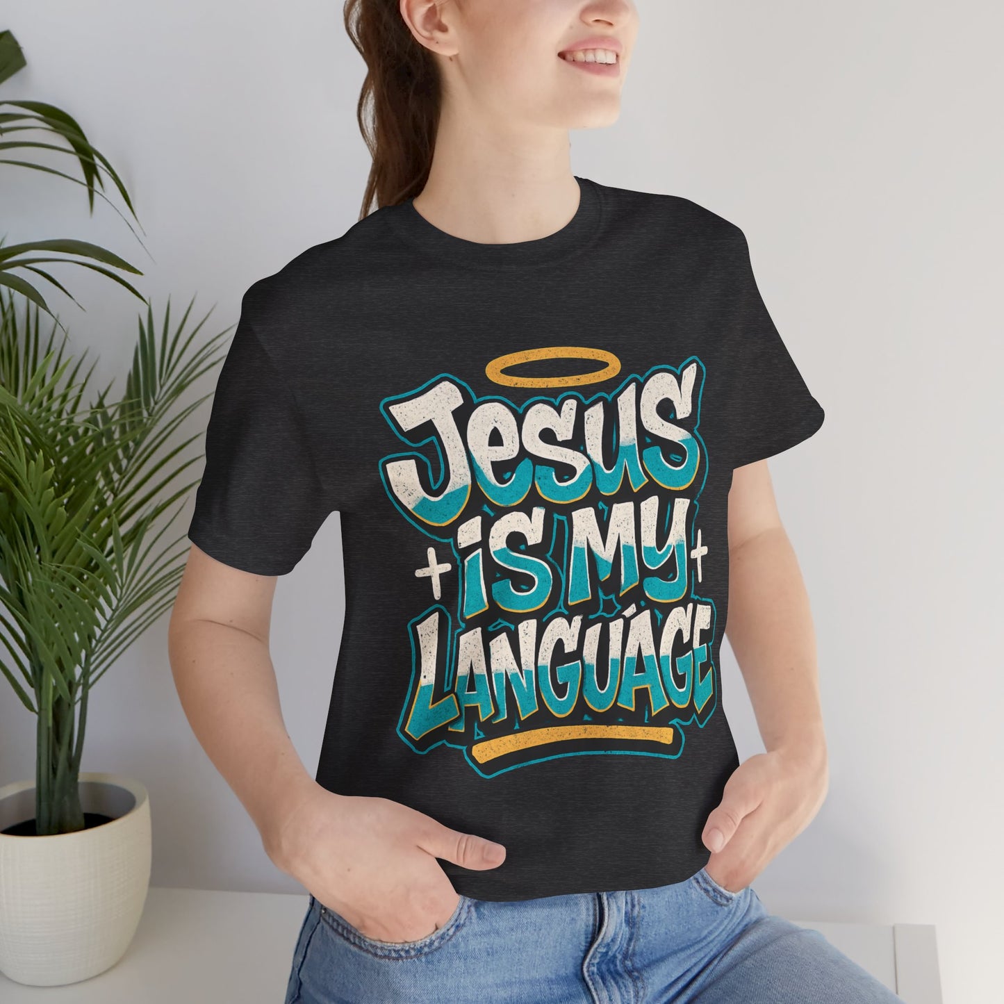 Jesus Is My Language Unisex T-Shirt — Christian Faith Graphic Tee