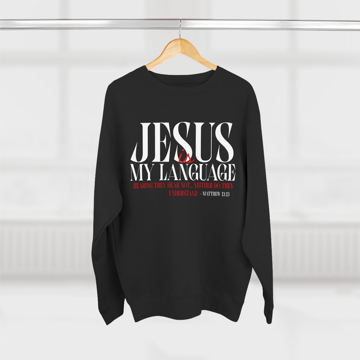 Jesus Is My Language Crewneck Sweatshirt