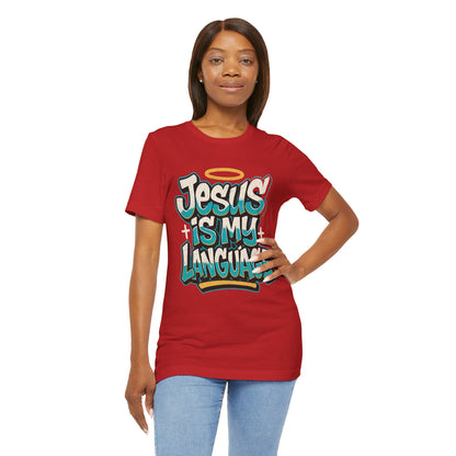 Jesus Is My Language Unisex T-Shirt — Christian Faith Graphic Tee