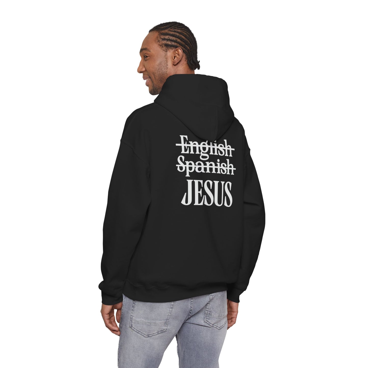 Jesus Is My Language Unisex Hoodie — with 'English ~Spanish~ Jesus' Back Design