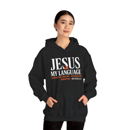 Jesus Is My Language Unisex Hoodie — with 'English ~Spanish~ Jesus' Back Design