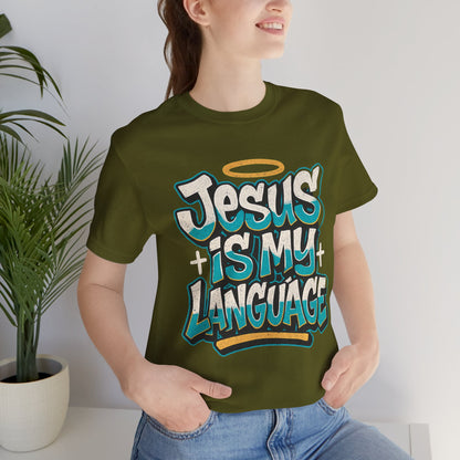 Jesus Is My Language Unisex T-Shirt — Christian Faith Graphic Tee