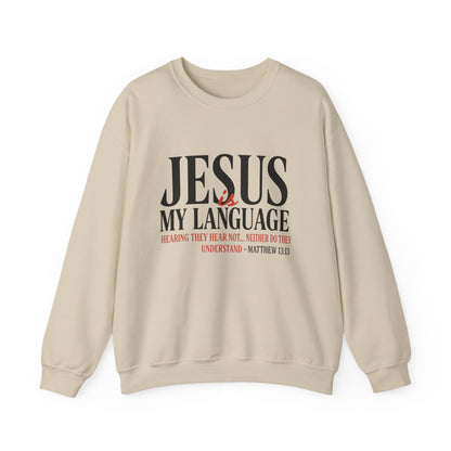 Jesus Is My Language Crewneck Sweatshirt — Christian Faith Graphic Sweatshirt