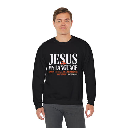 Christian Crewneck Sweatshirt — "Jesus My Language" Pullover (Matthew 13:43)