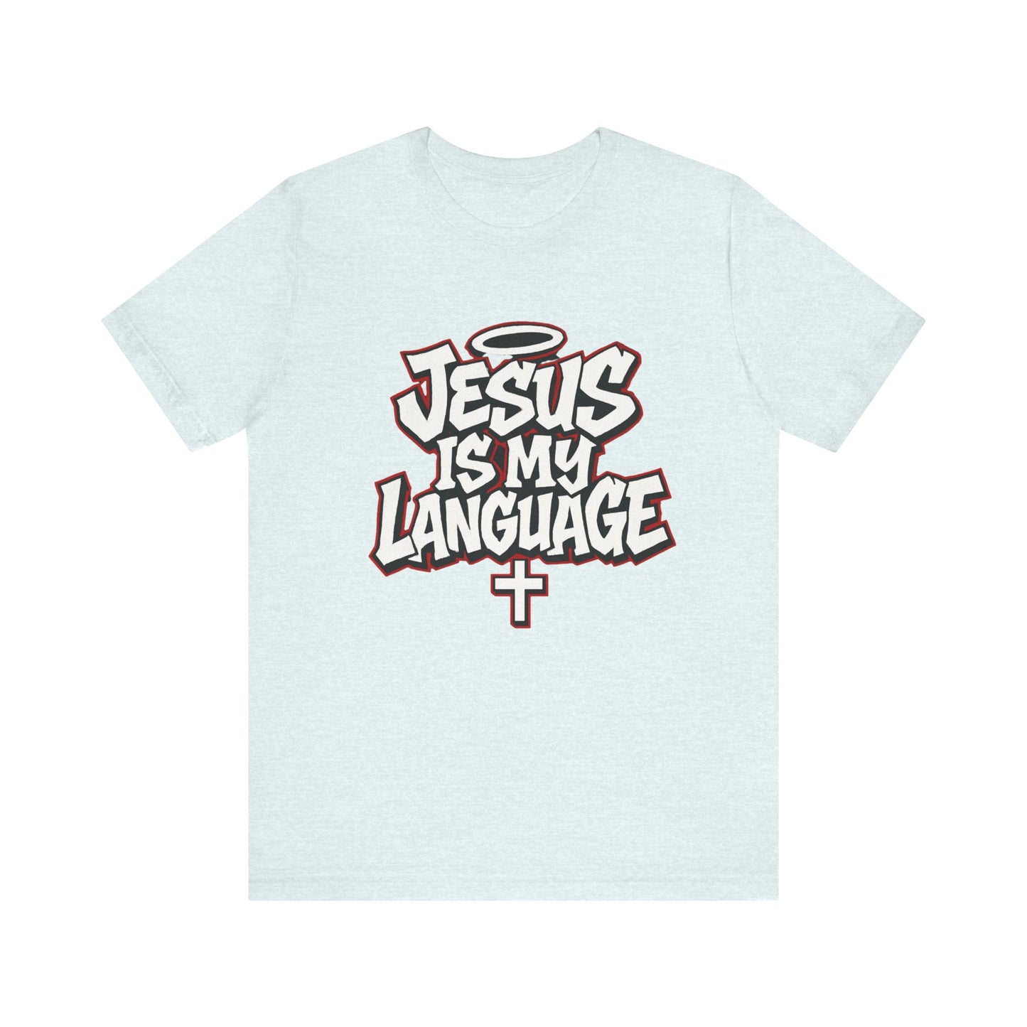 Jesus Is My Language T‑Shirt — Christian Faith Graphic Tee