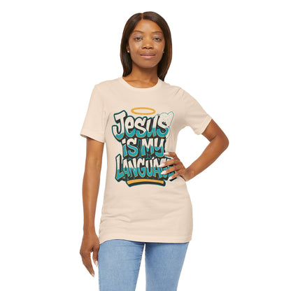 Jesus Is My Language Unisex T-Shirt — Christian Faith Graphic Tee