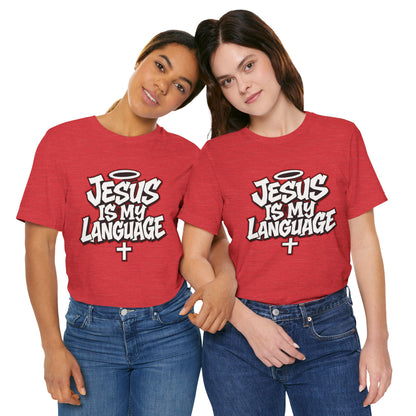 Jesus Is My Language T‑Shirt — Christian Faith Graphic Tee