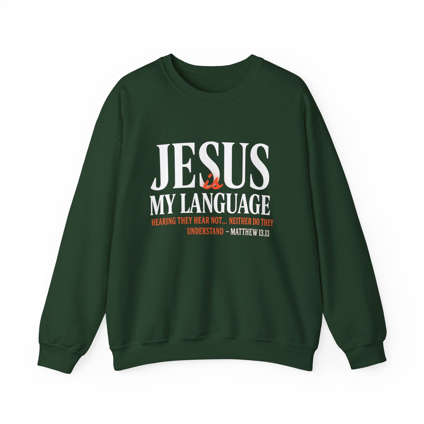 Christian Crewneck Sweatshirt — "Jesus My Language" Pullover (Matthew 13:43)