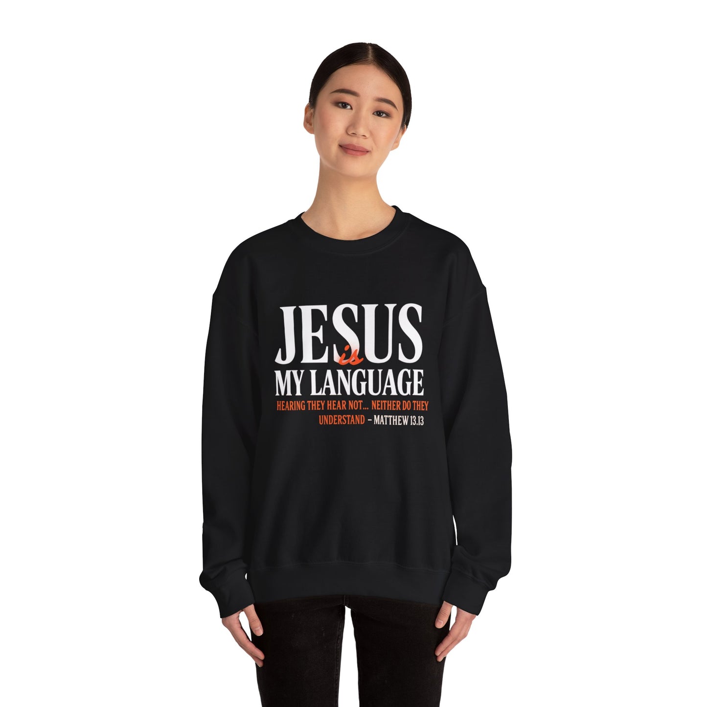 Christian Crewneck Sweatshirt — "Jesus My Language" Pullover (Matthew 13:43)