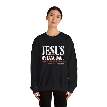 Christian Crewneck Sweatshirt — "Jesus My Language" Pullover (Matthew 13:43)