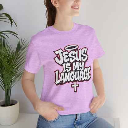 Jesus Is My Language T‑Shirt — Christian Faith Graphic Tee