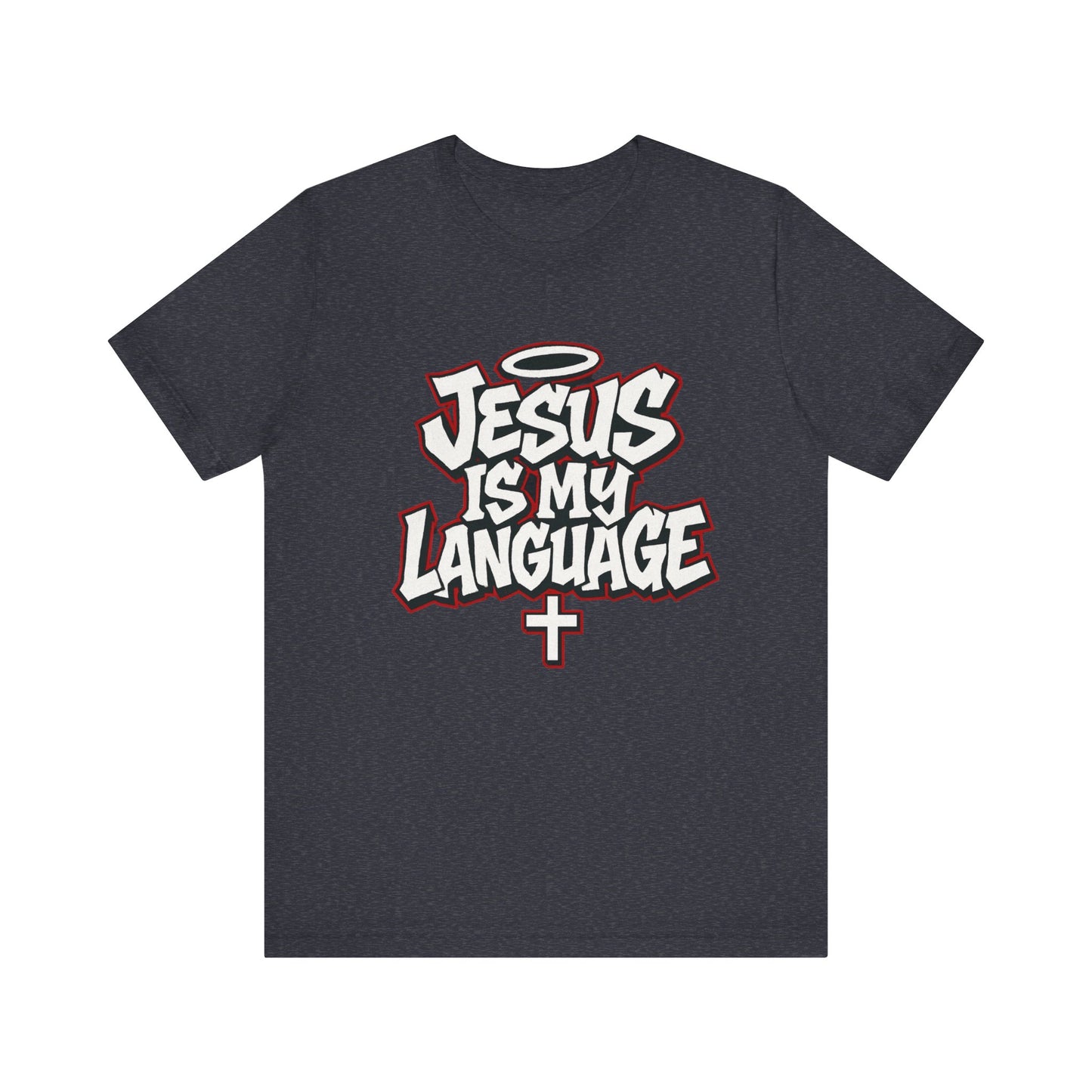 Jesus Is My Language T‑Shirt — Christian Faith Graphic Tee