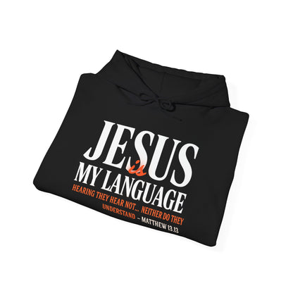Jesus Is My Language Unisex Hoodie — with 'English ~Spanish~ Jesus' Back Design