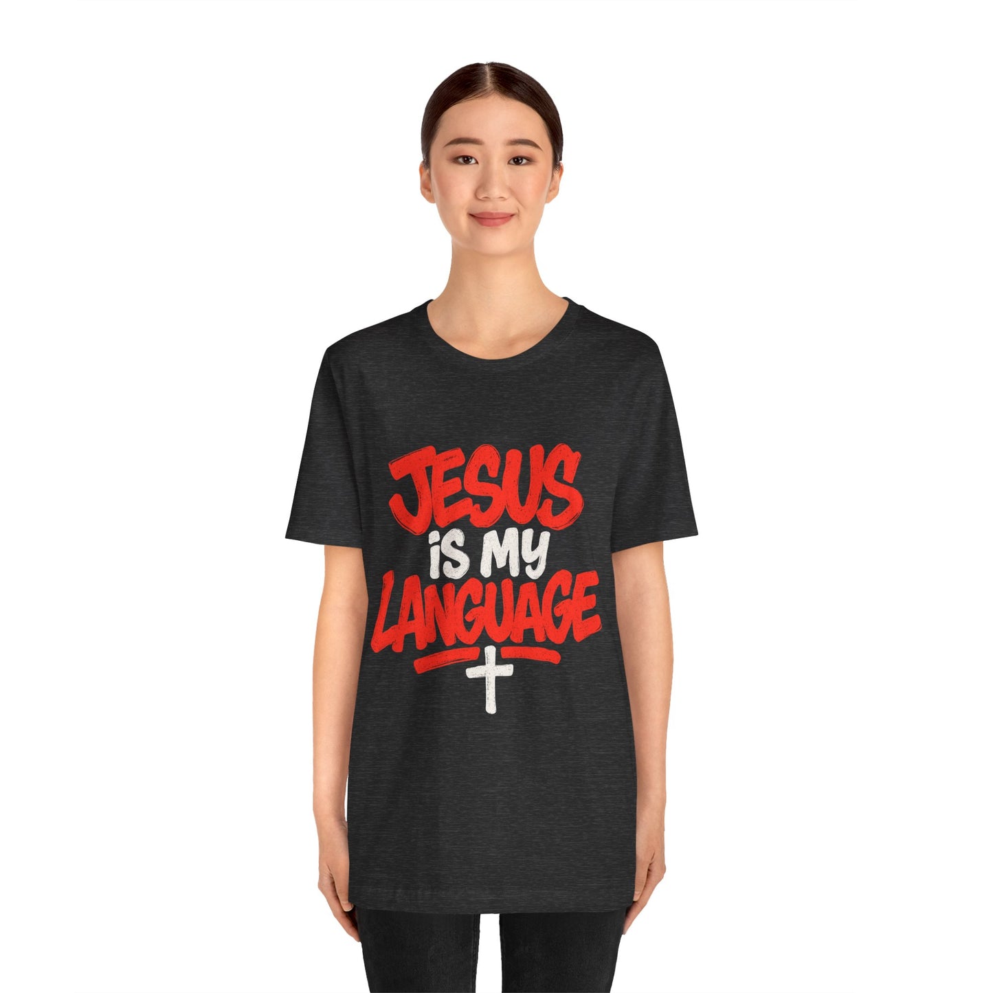 Jesus Is My Language Tee — Christian Faith Graphic T-Shirt