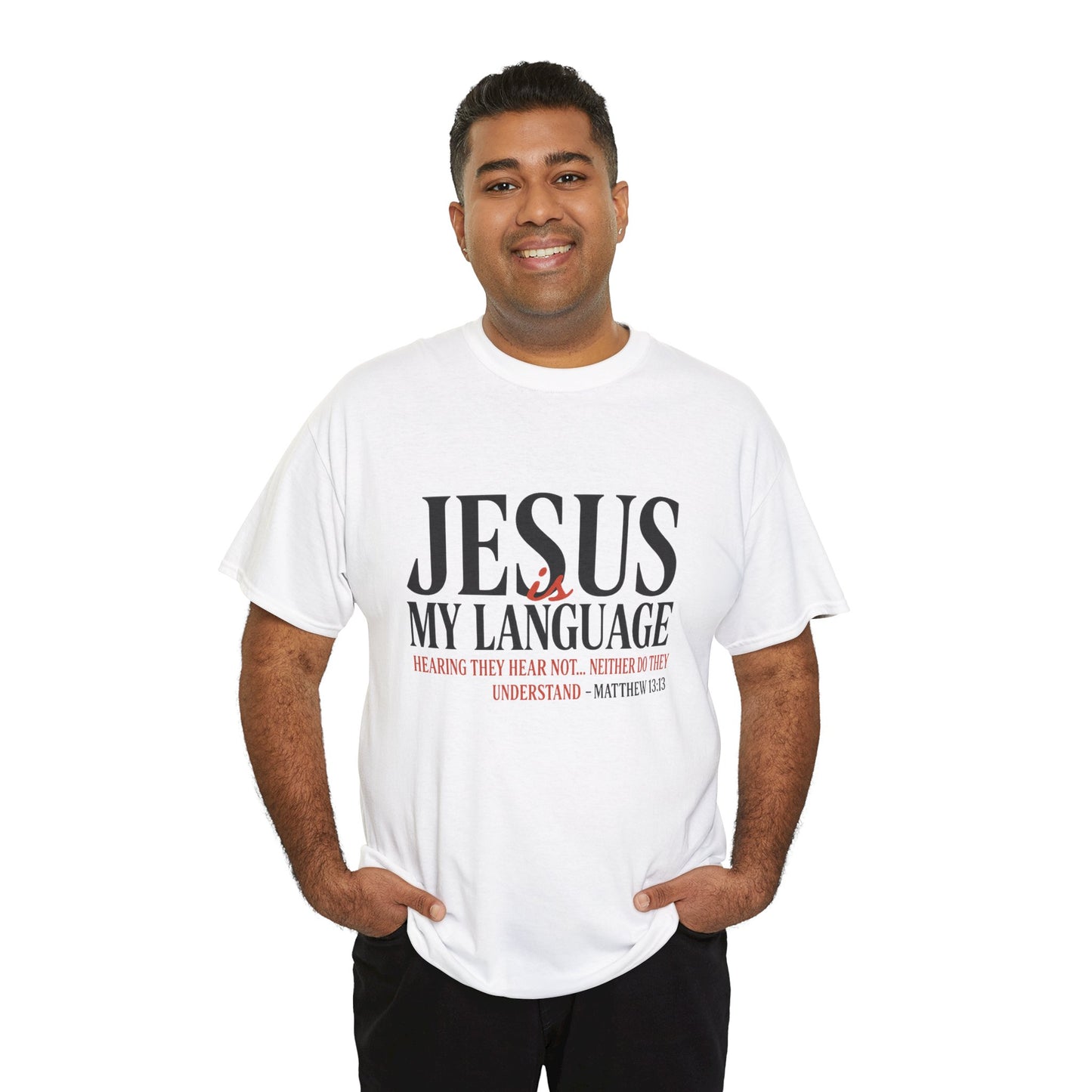 Jesus Is My Language T‑Shirt — "Jesus" Scripture Tee (Matthew 13)