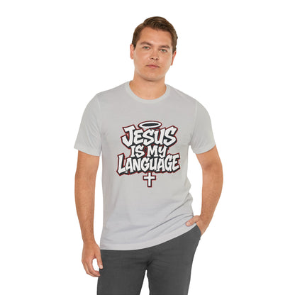 Jesus Is My Language T‑Shirt — Christian Faith Graphic Tee