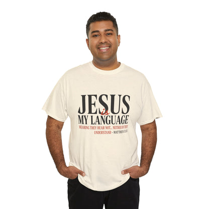 Jesus Is My Language T‑Shirt — "Jesus" Scripture Tee (Matthew 13)