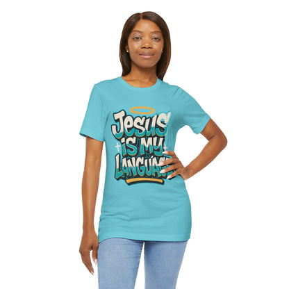 Jesus Is My Language Unisex T-Shirt — Christian Faith Graphic Tee