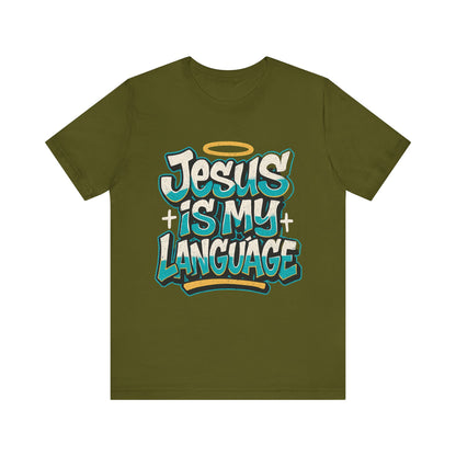 Jesus Is My Language Unisex T-Shirt — Christian Faith Graphic Tee