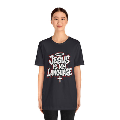 Jesus Is My Language T‑Shirt — Christian Faith Graphic Tee