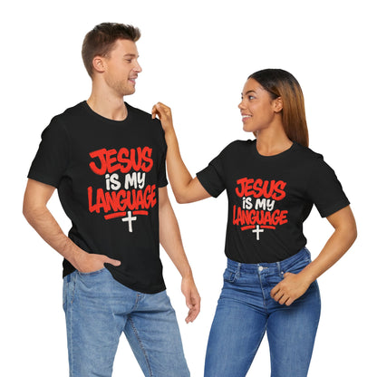 Jesus Is My Language Tee — Christian Faith Graphic T-Shirt