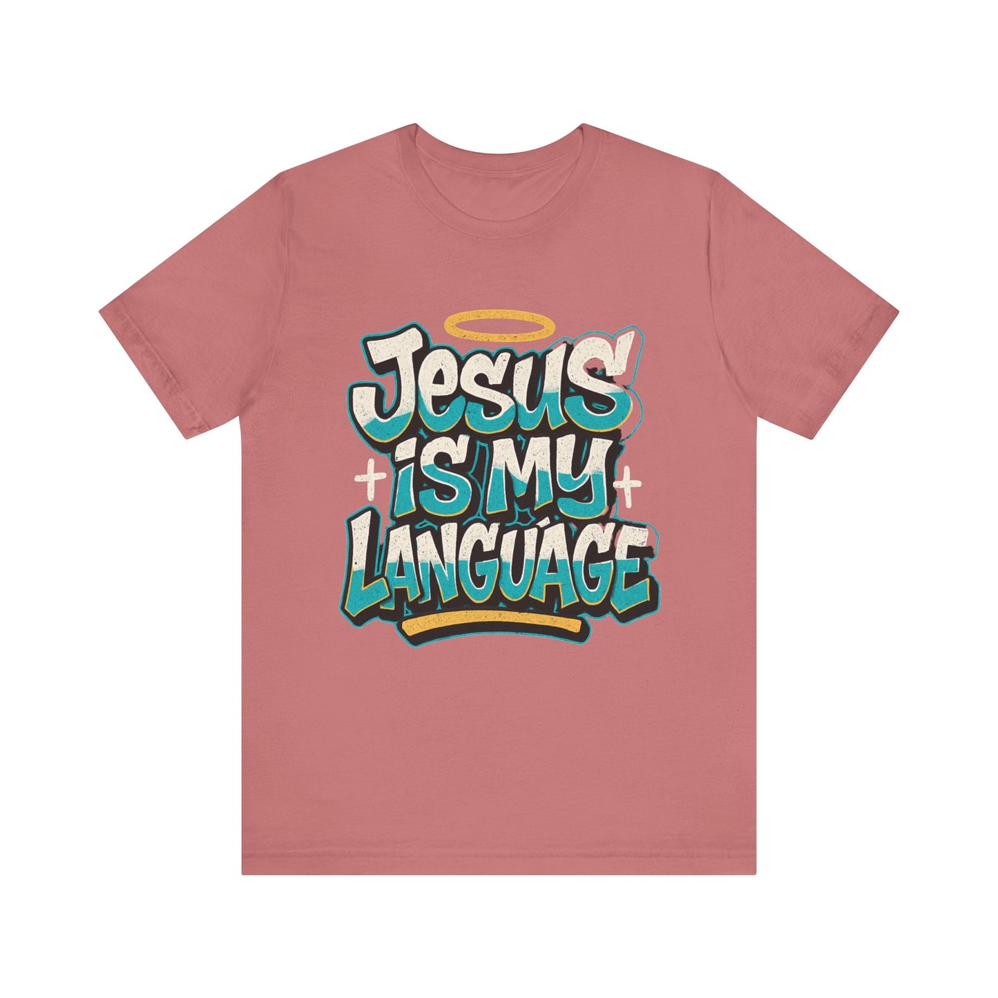 Jesus Is My Language Unisex T-Shirt — Christian Faith Graphic Tee
