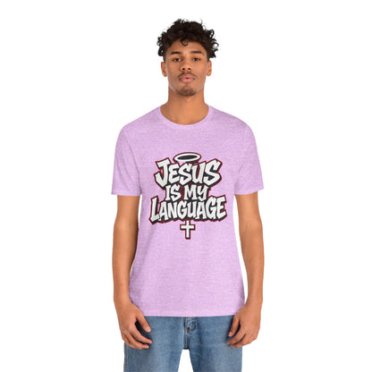 Jesus Is My Language T‑Shirt — Christian Faith Graphic Tee