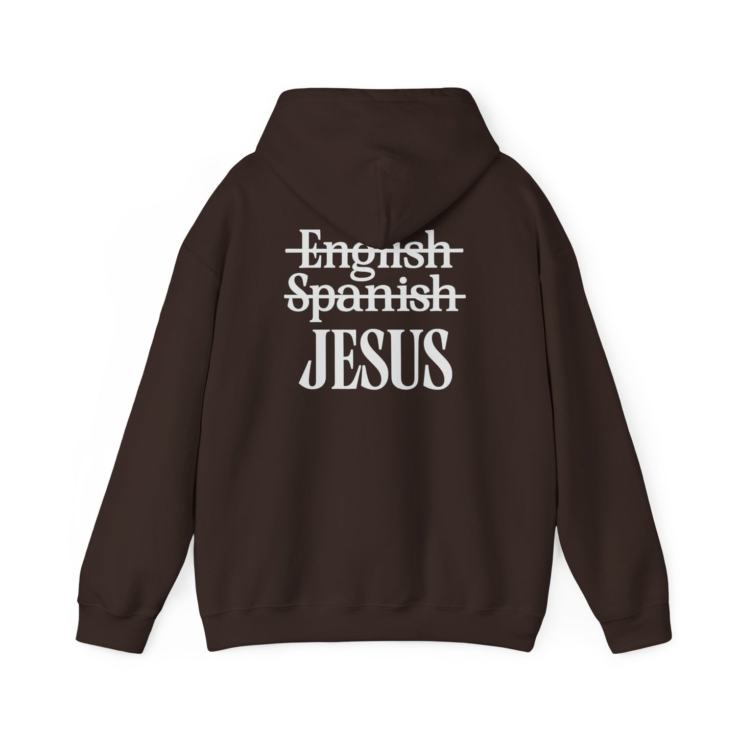 Jesus Is My Language Unisex Hoodie — with 'English ~Spanish~ Jesus' Back Design