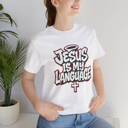 Jesus Is My Language T‑Shirt — Christian Faith Graphic Tee